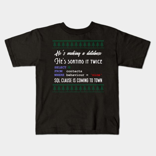 Funny SQL Programmer Database Christmas Admin DBA Kids T-Shirt by TheCreekman